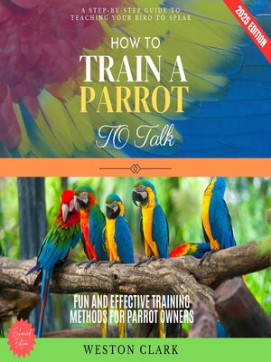 cover image of How to Train a Parrot to Talk
